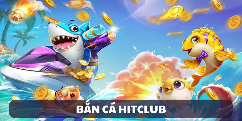 ban-ca-hitclub