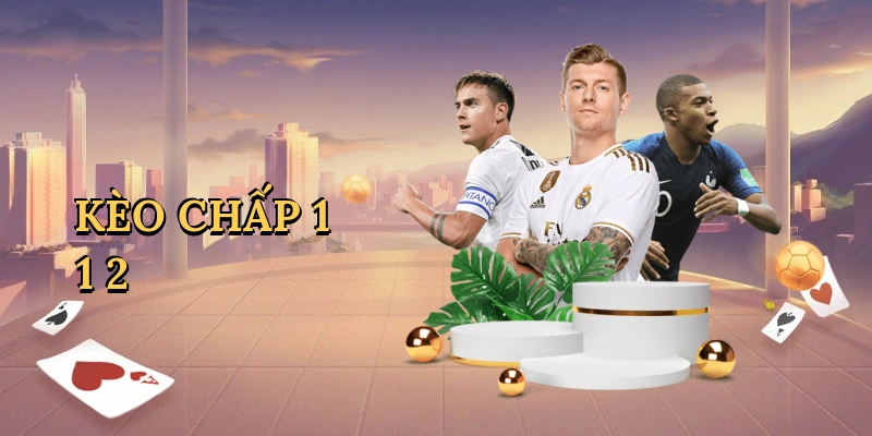 Kèo chấp 1 1/2
