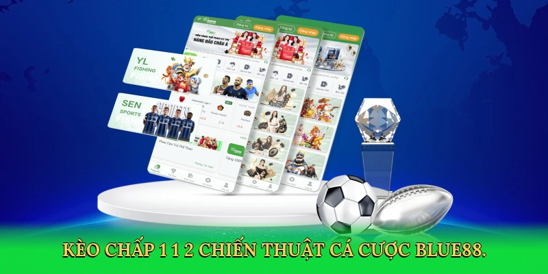 Kèo Chấp 1 1/2 – Bí Quyết Thắng Lớn Cùng BLUE88