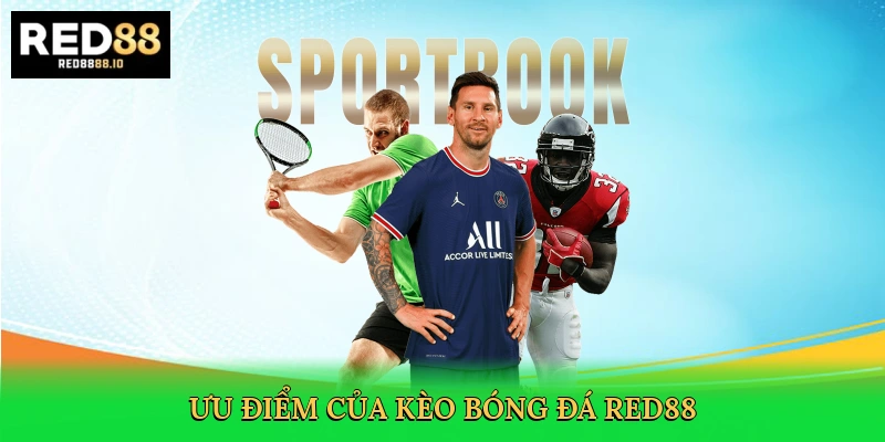 uu-diem-cua-keo-bong-da-red88-3