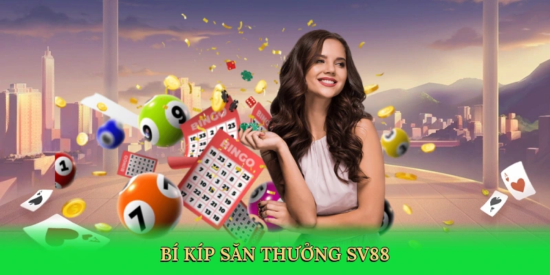 Bí kíp săn thưởng SV88