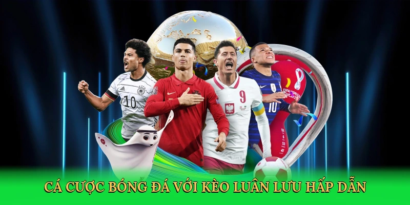Cá cược bóng đá với kèo luân lưu hấp dẫn