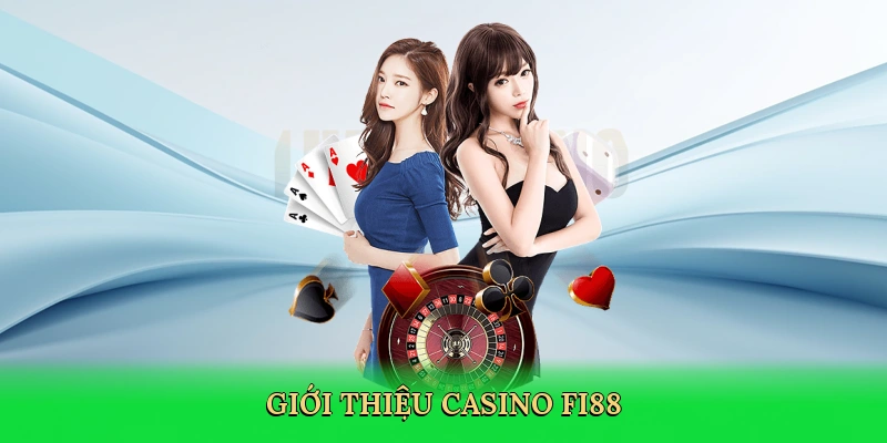 Giới thiệu Casino FI88