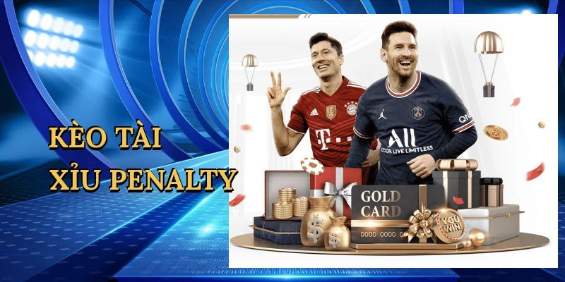 Kèo Tài Xỉu Penalty: Cá Cược Luân Lưu Kịch Tính Cùng Good88