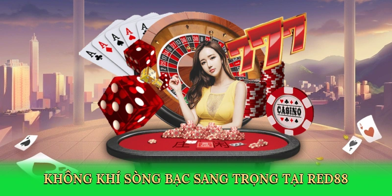 Không khí sòng bạc sang trọng tại Red88