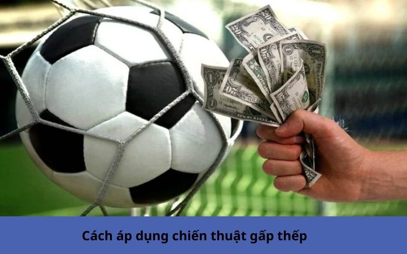 Cách áp dụng chiến thuật gấp thếp