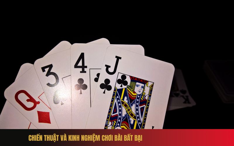 Chiến thuật và kinh nghiệm chơi bài bất bại