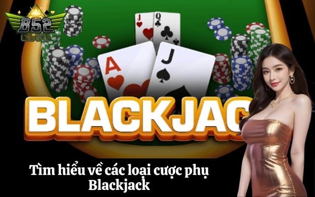 Cược phụ Blackjack là gì