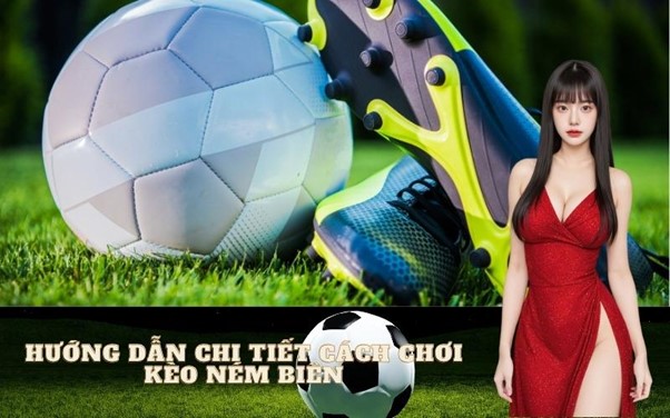 Hướng Dẫn Chi Tiết Cách Chơi Kèo Ném Biên