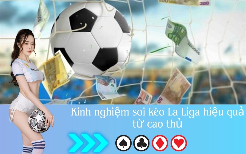 Soi kèo La Liga hôm nay, dự đoán bóng đá Tây Ban Nha chuẩn