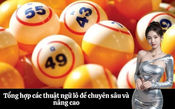 Tổng hợp các thuật ngữ lô đề thường dùng