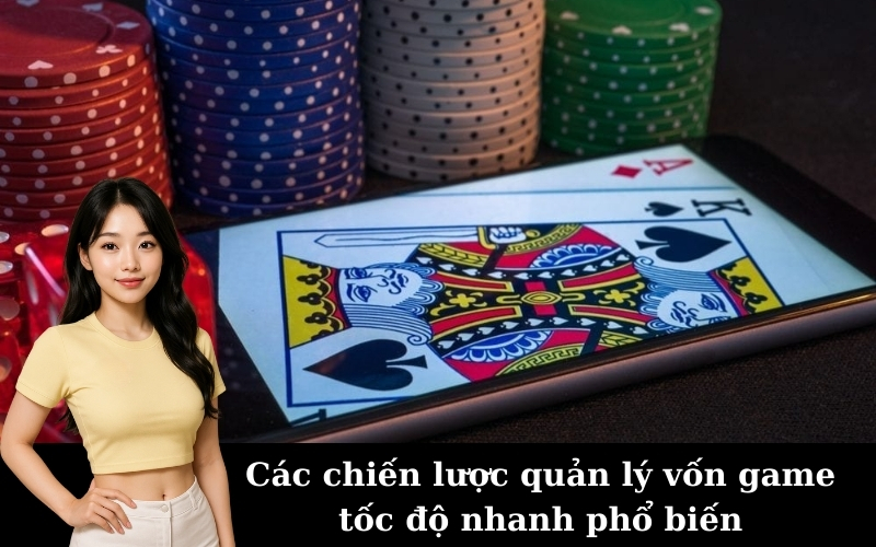 Hướng dẫn quản lý vốn game tốc độ nhanh hiệu quả