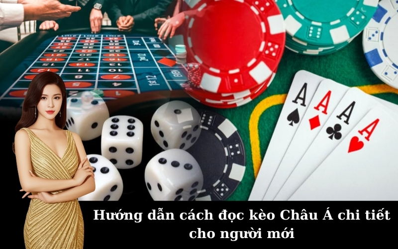 Hướng dẫn cách đọc kèo Châu Á chi tiết cho người mới