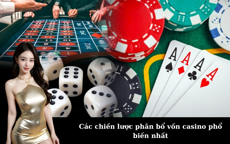 Các chiến lược phân bổ vốn casino phổ biến nhất