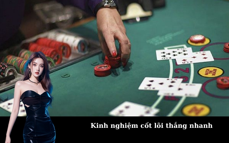 Kinh nghiệm cốt lõi thắng nhanh